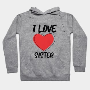 I Love Sister with Red Heart Hoodie